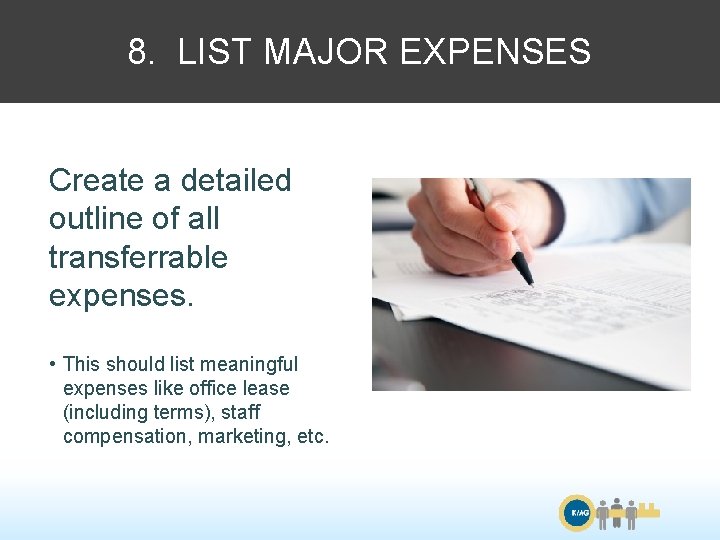 8. LIST MAJOR EXPENSES Create a detailed outline of all transferrable expenses. • This