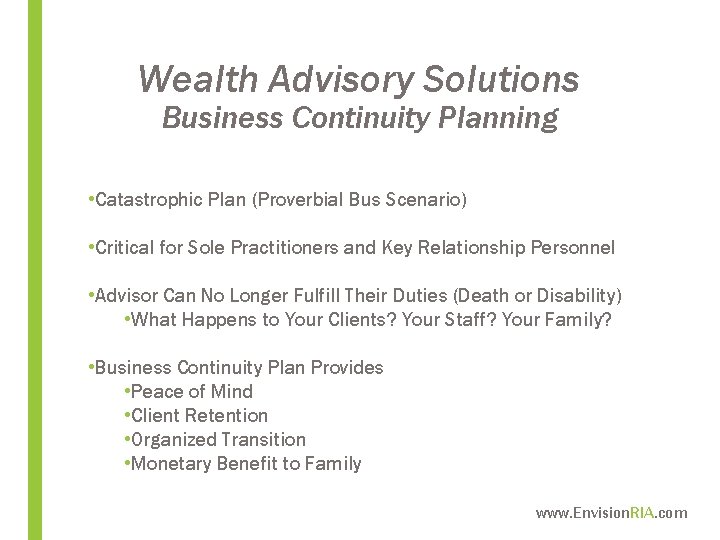 Wealth Advisory Solutions Business Continuity Planning • Catastrophic Plan (Proverbial Bus Scenario) • Critical