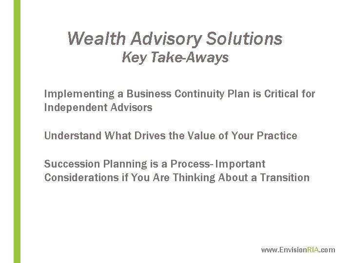 Wealth Advisory Solutions Key Take-Aways Implementing a Business Continuity Plan is Critical for Independent