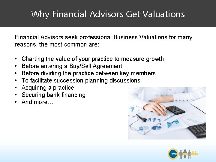 Why Financial Advisors Get Valuations Financial Advisors seek professional Business Valuations for many reasons,