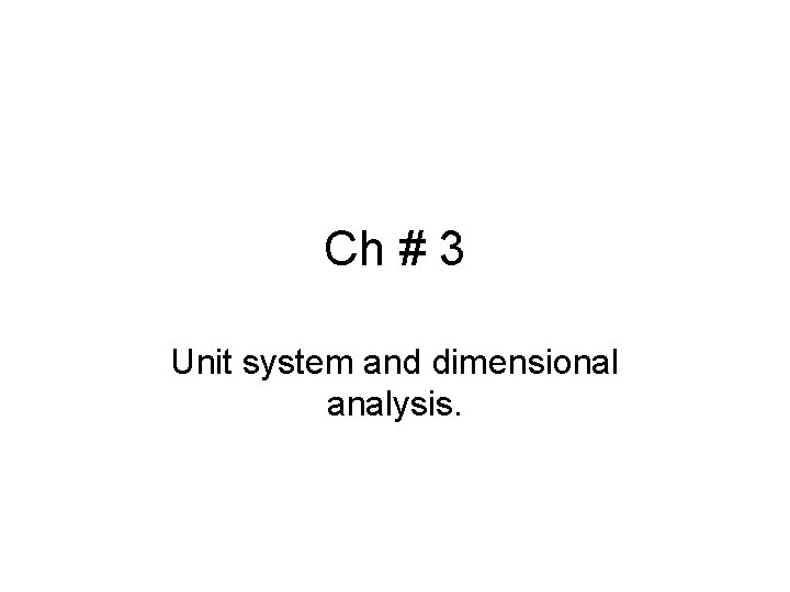 Ch 3 Unit system and dimensional analysis Measurement