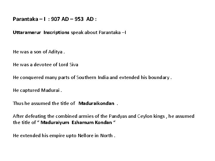 Parantaka – I : 907 AD – 953 AD : Uttaramerur Inscriptions speak about