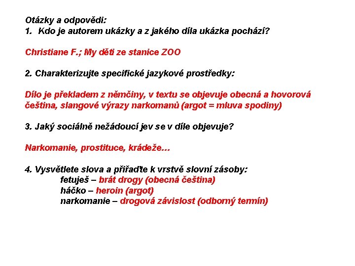 Otázky a odpovědi: 1. Kdo je autorem ukázky a z jakého díla ukázka pochází?