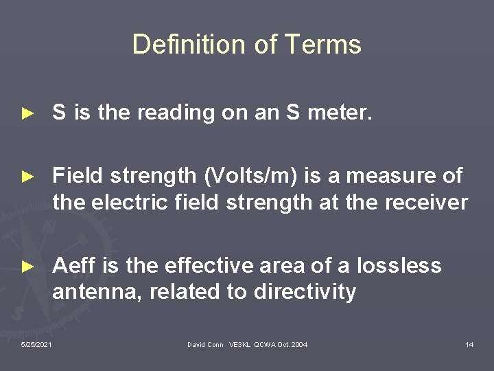 Definition of Terms ► S is the reading on an S meter. ► Field