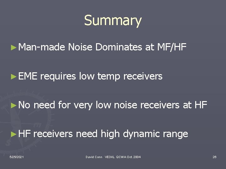 Summary ► Man-made ► EME Noise Dominates at MF/HF requires low temp receivers ►