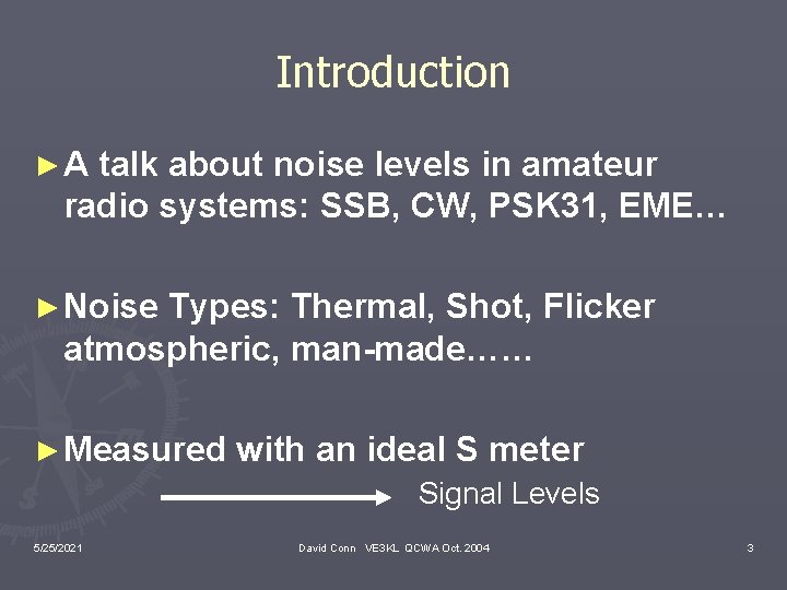 Introduction ► A talk about noise levels in amateur radio systems: SSB, CW, PSK