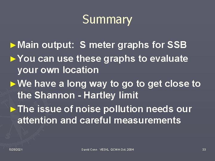 Summary ► Main output: S meter graphs for SSB ► You can use these