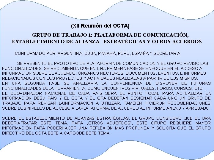 (XII Reunión del OCTA) GRUPO DE TRABAJO 1: PLATAFORMA DE COMUNICACIÓN, ESTABLECIMIENTO DE ALIANZA