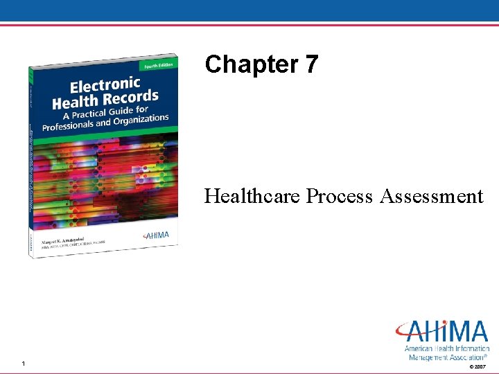 Chapter 7 Healthcare Process Assessment 1 2007 Importance