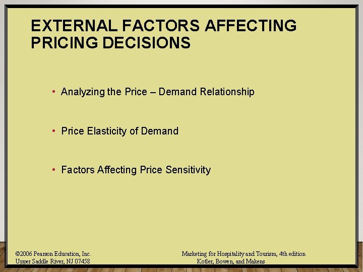 EXTERNAL FACTORS AFFECTING PRICING DECISIONS • Analyzing the Price – Demand Relationship • Price