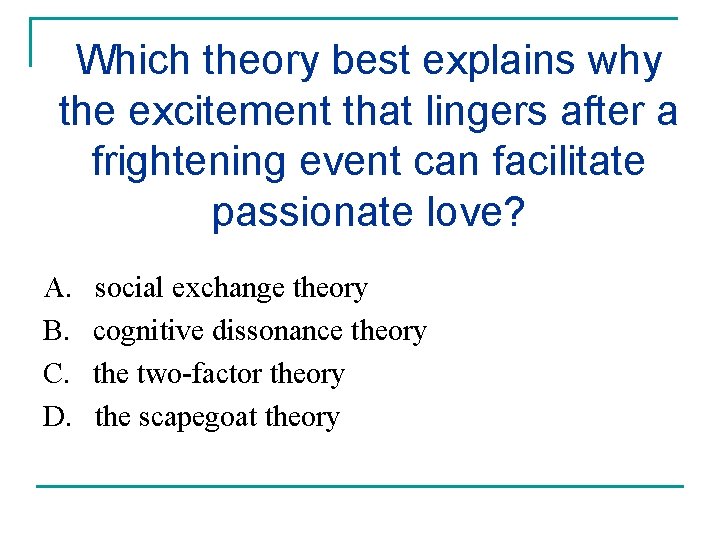Which theory best explains why the excitement that lingers after a frightening event can