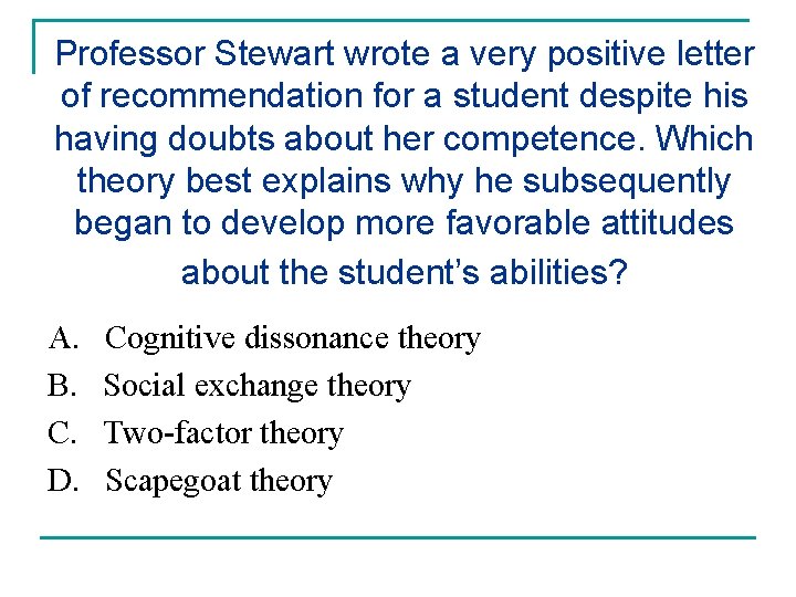 Professor Stewart wrote a very positive letter of recommendation for a student despite his