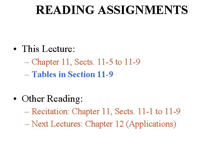 READING ASSIGNMENTS • This Lecture: – Chapter 11, Sects. 11 -5 to 11 -9