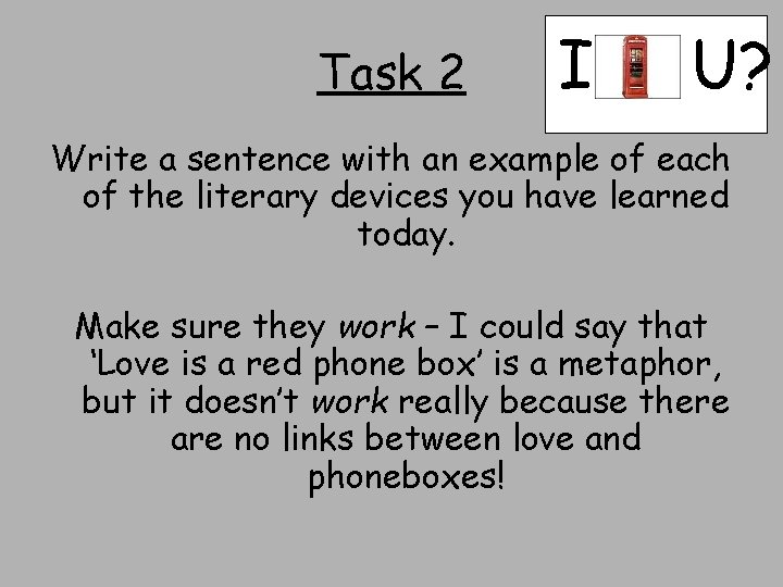 Task 2 I U? Write a sentence with an example of each of the