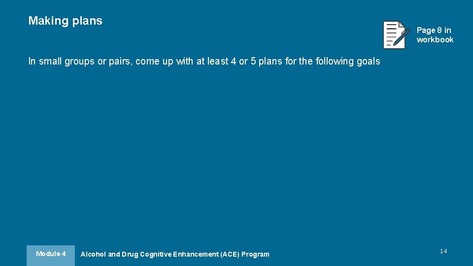 Making plans Page 8 in workbook In small groups or pairs, come up with Making plans Page 8 in workbook In small groups or pairs, come up with