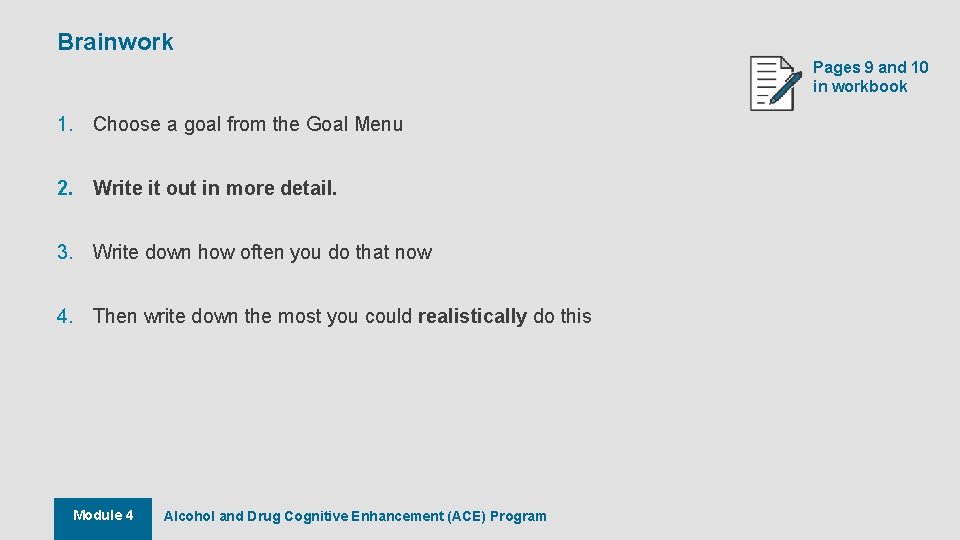 Brainwork Pages 9 and 10 in workbook 1. Choose a goal from the Goal Brainwork Pages 9 and 10 in workbook 1. Choose a goal from the Goal