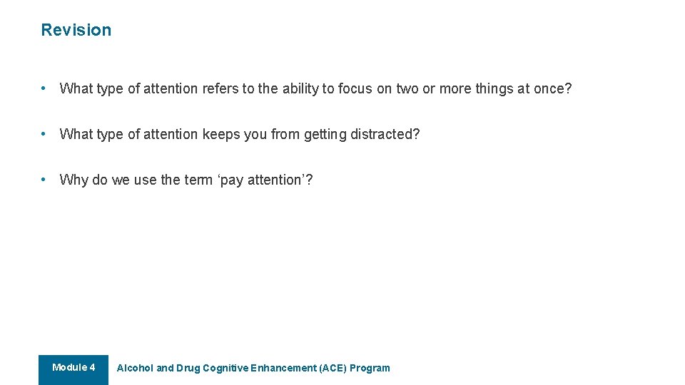 Revision • What type of attention refers to the ability to focus on two Revision • What type of attention refers to the ability to focus on two