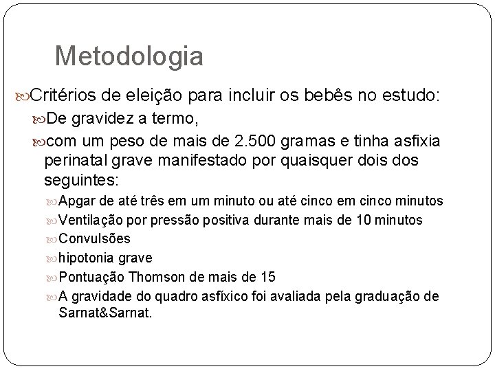 Metodologia Critérios de eleição para incluir os bebês no estudo: De gravidez a termo,