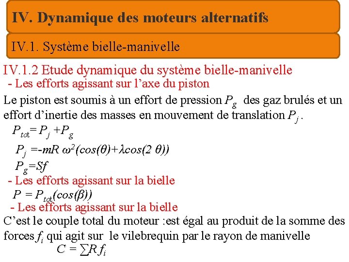 IV. Dynamique des moteurs alternatifs IV. 1. Système bielle-manivelle IV. 1. 2 Etude dynamique