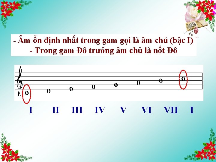 - m ổn định nhất trong gam gọi là âm chủ (bậc I) -