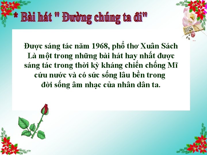 Được sáng tác năm 1968, phổ thơ Xuân Sách Là một trong những bài