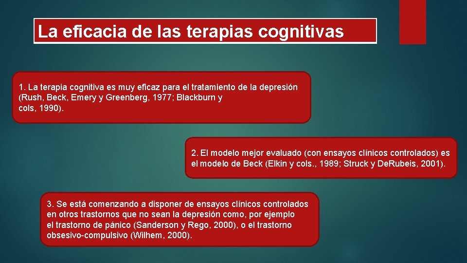 La eficacia de las terapias cognitivas 1. La terapia cognitiva es muy eficaz para