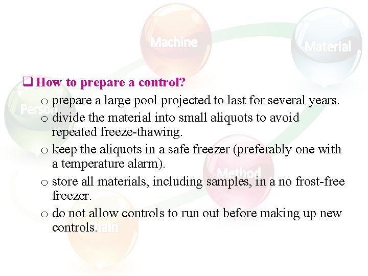 q How to prepare a control? o prepare a large pool projected to last