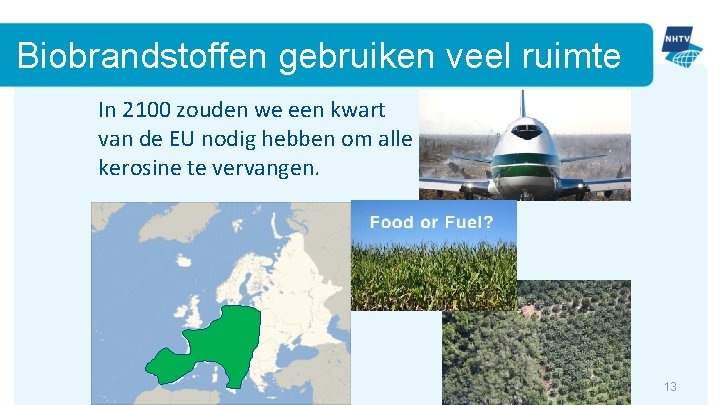 Biobrandstoffen gebruiken veel ruimte In 2100 zouden we een kwart van de EU nodig