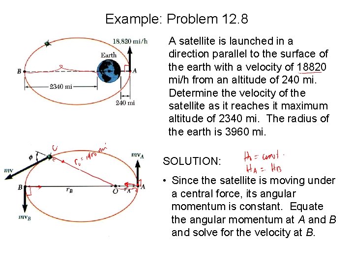 Example: Problem 12. 8 A satellite is launched in a direction parallel to the