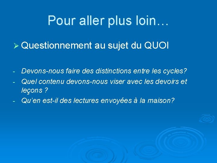 Pour aller plus loin… Ø Questionnement au sujet du QUOI Devons-nous faire des distinctions