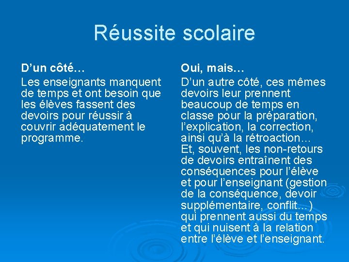 Réussite scolaire D’un côté… Les enseignants manquent de temps et ont besoin que les