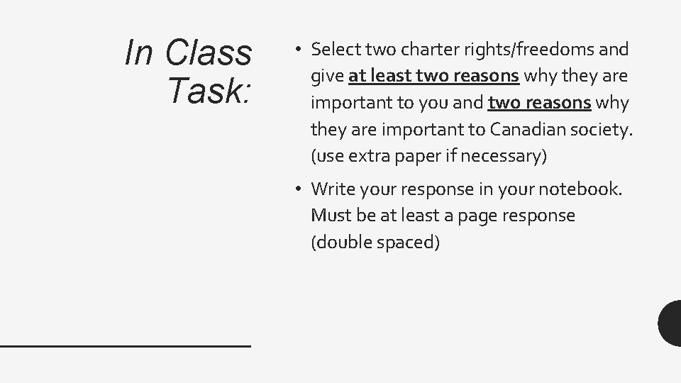 In Class Task: • Select two charter rights/freedoms and give at least two reasons