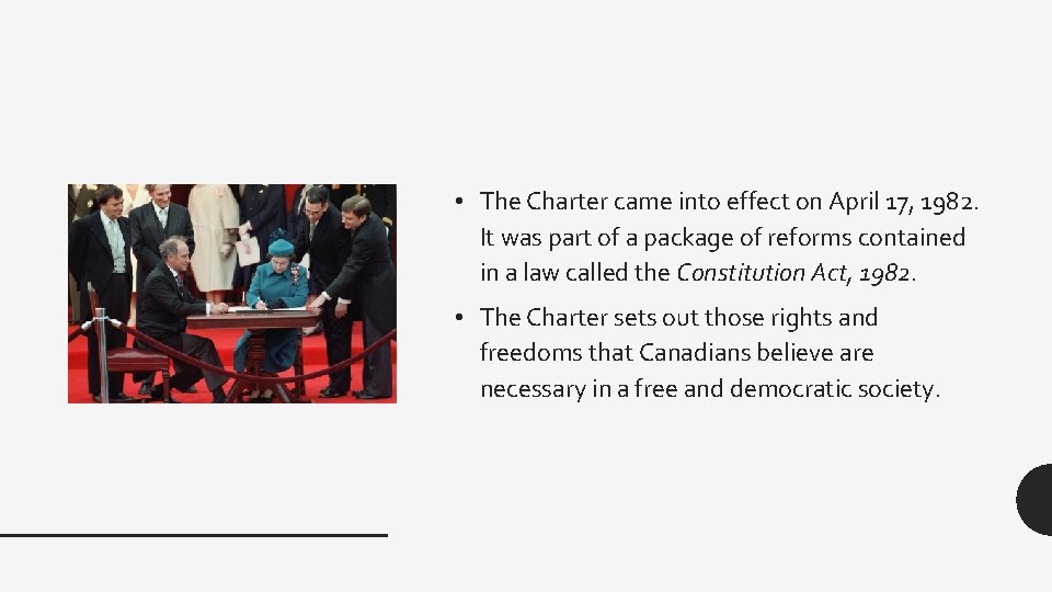  • The Charter came into effect on April 17, 1982. It was part