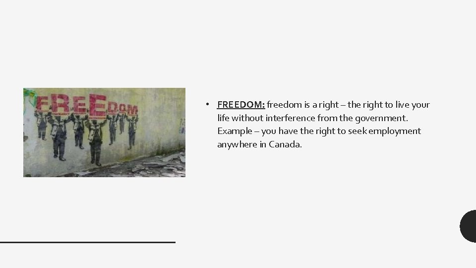  • FREEDOM: freedom is a right – the right to live your life