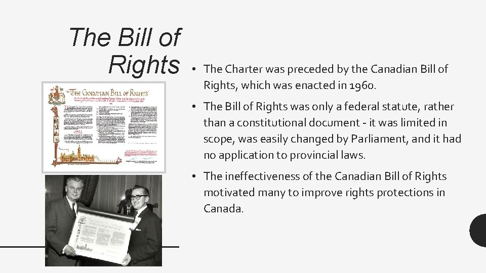 The Bill of Rights • The Charter was preceded by the Canadian Bill of