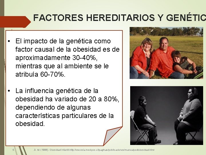 FACTORES HEREDITARIOS Y GENÉTIC • El impacto de la genética como factor causal de