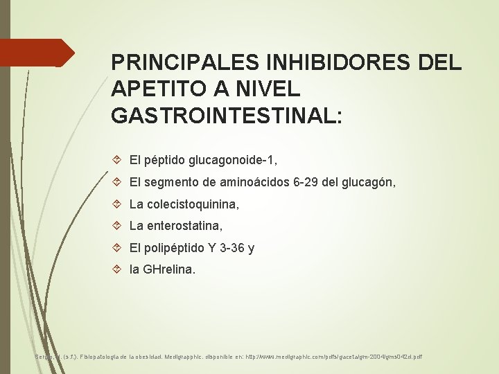 PRINCIPALES INHIBIDORES DEL APETITO A NIVEL GASTROINTESTINAL: El péptido glucagonoide-1, El segmento de aminoácidos