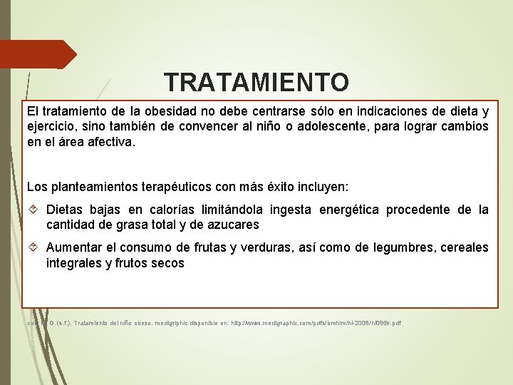 TRATAMIENTO El tratamiento de la obesidad no debe centrarse sólo en indicaciones de dieta