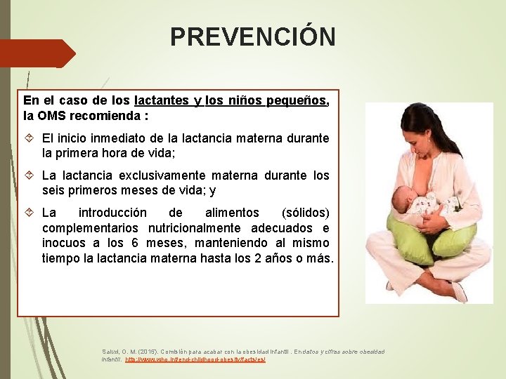 PREVENCIÓN En el caso de los lactantes y los niños pequeños, la OMS recomienda