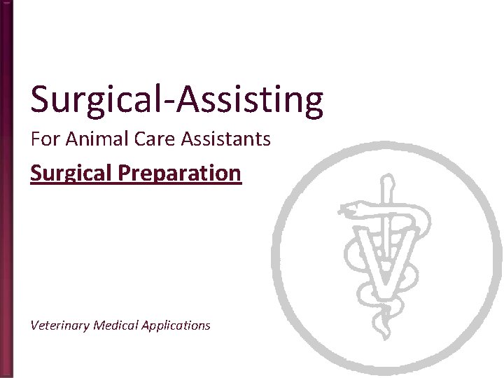 Surgical-Assisting For Animal Care Assistants Surgical Preparation Veterinary Medical Applications 