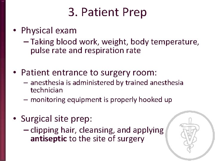 3. Patient Prep • Physical exam – Taking blood work, weight, body temperature, pulse