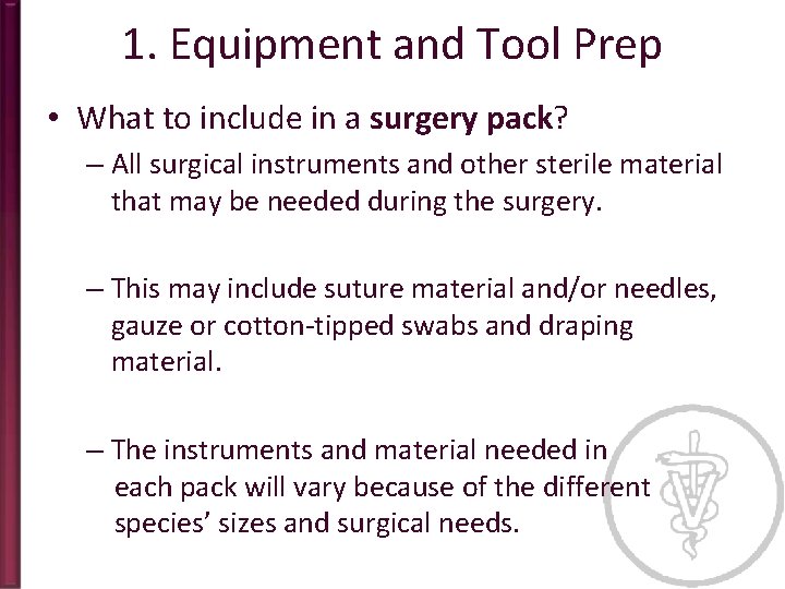 1. Equipment and Tool Prep • What to include in a surgery pack? –