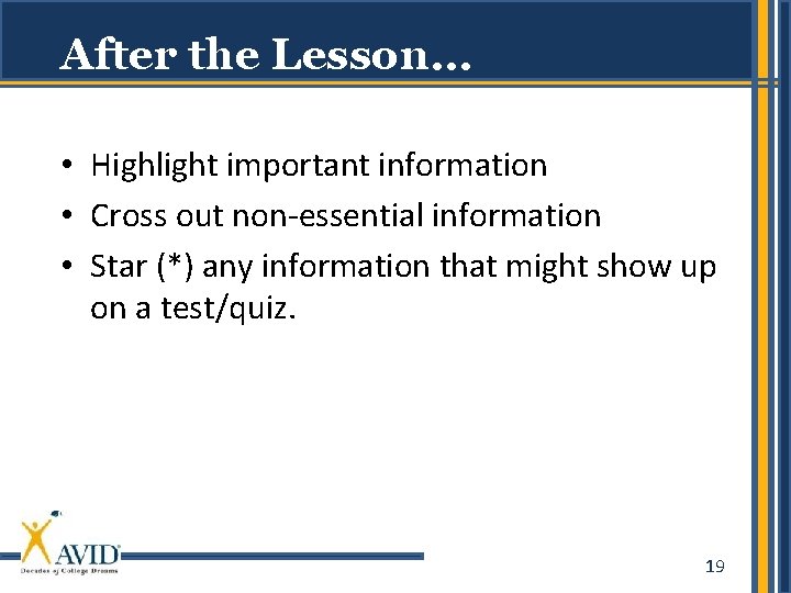 After the Lesson… • Highlight important information • Cross out non-essential information • Star