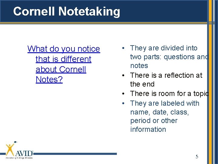 Cornell Notetaking What do you notice that is different about Cornell Notes? • They