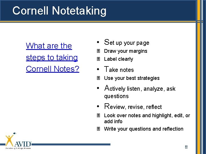 Cornell Notetaking What are the steps to taking Cornell Notes? • Set up your