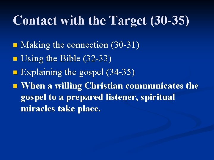 Contact with the Target (30 -35) Making the connection (30 -31) n Using the