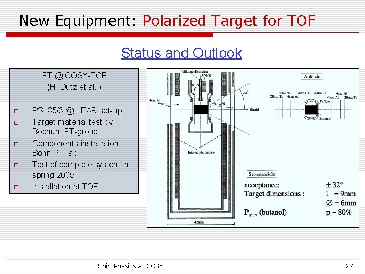 New Equipment: Polarized Target for TOF Status and Outlook PT @ COSY-TOF (H. Dutz