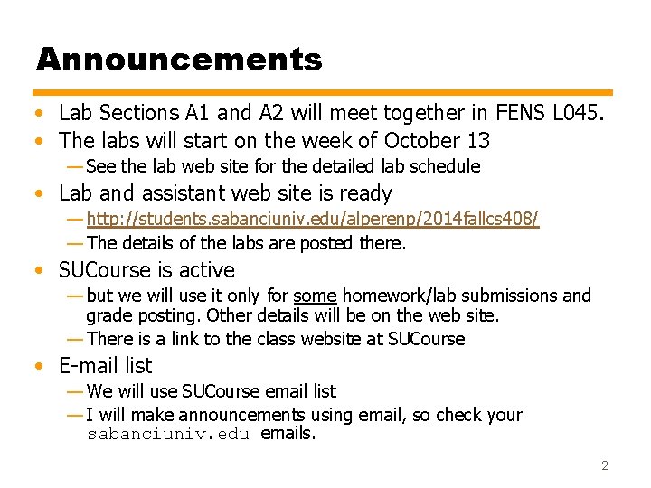 Announcements • Lab Sections A 1 and A 2 will meet together in FENS
