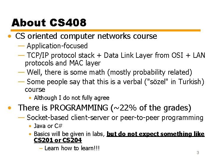 About CS 408 • CS oriented computer networks course — Application-focused — TCP/IP protocol