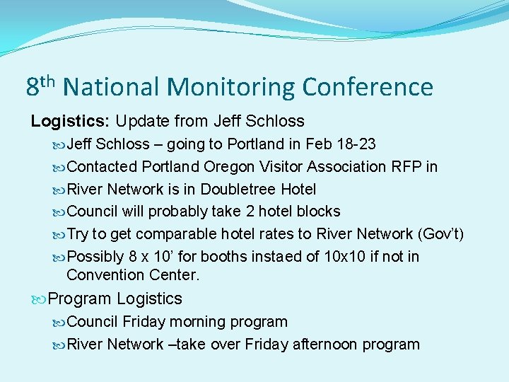 8 th National Monitoring Conference Logistics: Update from Jeff Schloss – going to Portland